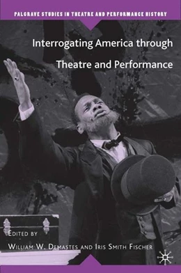 Abbildung von Loparo / Demastes | Interrogating America through Theatre and Performance | 1. Auflage | 2016 | beck-shop.de