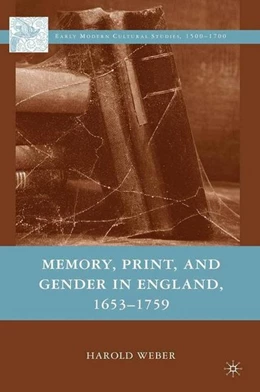 Abbildung von Weber | Memory, Print, and Gender in England, 1653-1759 | 1. Auflage | 2016 | beck-shop.de