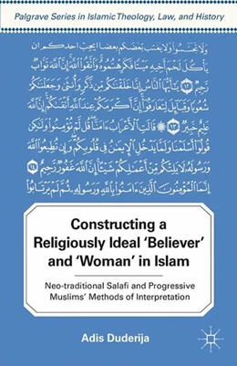 Abbildung von Duderija | Constructing a Religiously Ideal ',Believer', and ',Woman', in Islam | 1. Auflage | 2016 | beck-shop.de