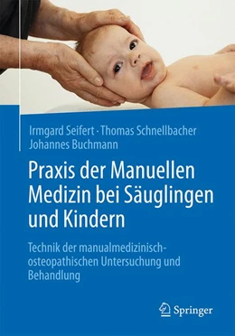 Abbildung von Seifert / Schnellbacher | Praxis der Manuellen Medizin bei Säuglingen und Kindern | 1. Auflage | 2017 | beck-shop.de