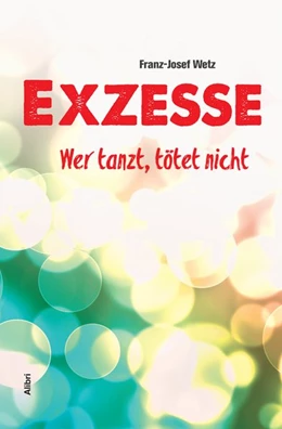 Abbildung von Wetz | Exzesse | 1. Auflage | 2016 | beck-shop.de