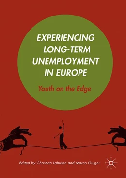 Abbildung von Lahusen / Giugni | Experiencing Long-Term Unemployment in Europe | 1. Auflage | 2016 | beck-shop.de