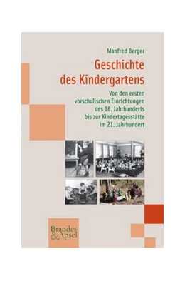 Abbildung von Berger | Geschichte des Kindergartens | 1. Auflage | 2016 | beck-shop.de