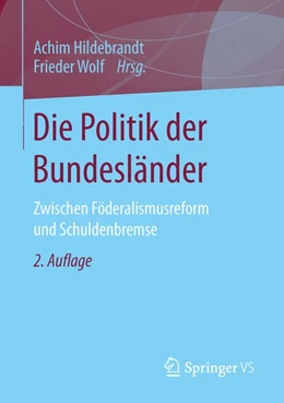 Abbildung von Hildebrandt / Wolf | Die Politik der Bundesländer | 2. Auflage | 2016 | beck-shop.de