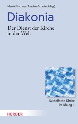 Abbildung von Kirschner / Schmiedl | Diakonia - der Dienst der Kirche in der Welt | 1. Auflage | 2016 | beck-shop.de