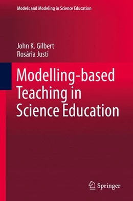 Abbildung von Gilbert / Justi | Modelling-based Teaching in Science Education | 1. Auflage | 2016 | beck-shop.de