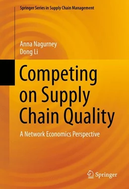 Abbildung von Nagurney / Li | Competing on Supply Chain Quality | 1. Auflage | 2016 | beck-shop.de