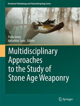 Abbildung von Iovita / Sano | Multidisciplinary Approaches to the Study of Stone Age Weaponry | 1. Auflage | 2016 | beck-shop.de