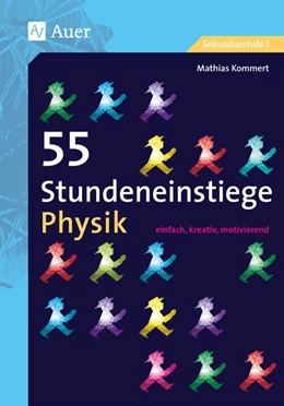 Abbildung von Kommert | 55 Stundeneinstiege Physik | 1. Auflage | 2016 | beck-shop.de
