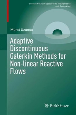 Abbildung von Uzunca | Adaptive Discontinuous Galerkin Methods for Non-linear Reactive Flows | 1. Auflage | 2016 | beck-shop.de