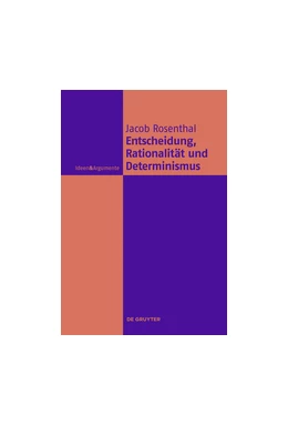 Abbildung von Rosenthal | Entscheidung, Rationalität und Determinismus | 1. Auflage | 2016 | beck-shop.de
