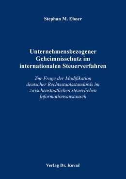 Abbildung von Ebner | Unternehmensbezogener Geheimnisschutz im internationalen Steuerverfahren | 1. Auflage | 2016 | 129 | beck-shop.de