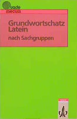 Abbildung von Grundwortschatz Latein nach Sachgruppen | 1. Auflage | 2015 | beck-shop.de