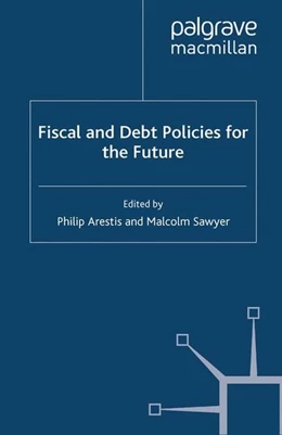 Abbildung von Arestis / Sawyer | Fiscal and Debt Policies for the Future | 1. Auflage | 2014 | beck-shop.de