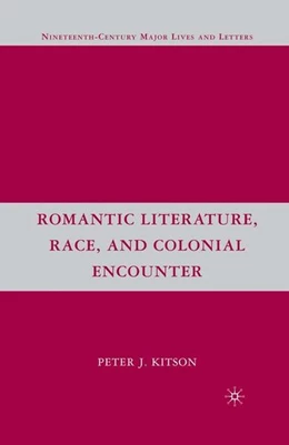 Abbildung von Kitson | Romantic Literature, Race, and Colonial Encounter | 1. Auflage | 2016 | beck-shop.de