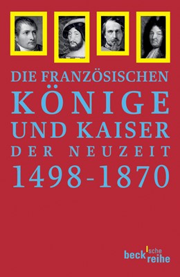 Cover: Hartmann, Peter Claus, Französische Könige und Kaiser der Neuzeit