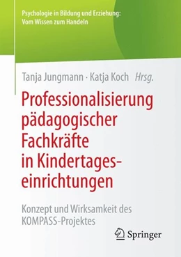 Abbildung von Jungmann / Koch | Professionalisierung pädagogischer Fachkräfte in Kindertageseinrichtungen | 1. Auflage | 2016 | beck-shop.de