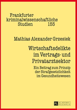 Abbildung von Grzesiek | Wirtschaftsdelikte im Vertrags- und Privatarztsektor | 1. Auflage | 2016 | beck-shop.de