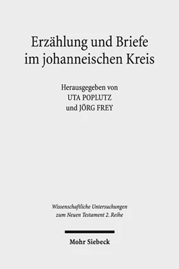 Abbildung von Poplutz / Frey | Erzählung und Briefe im johanneischen Kreis | 1. Auflage | 2016 | 420 | beck-shop.de