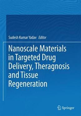 Abbildung von Yadav | Nanoscale Materials in Targeted Drug Delivery, Theragnosis and Tissue Regeneration | 1. Auflage | 2016 | beck-shop.de
