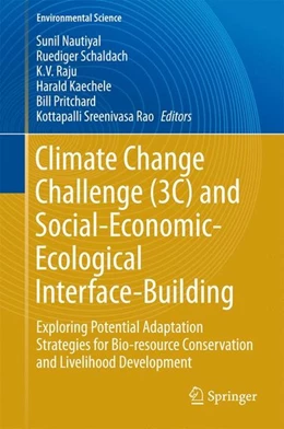 Abbildung von Nautiyal / Schaldach | Climate Change Challenge (3C) and Social-Economic-Ecological Interface-Building | 1. Auflage | 2016 | beck-shop.de