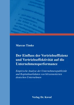 Abbildung von Timke | Der Einfluss der Vertriebseffizienz und Vertriebseffektivität auf die Unternehmensperformance | 1. Auflage | 2016 | 146 | beck-shop.de