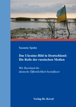Abbildung von Spahn | Das Ukraine-Bild in Deutschland: Die Rolle der russischen Medien | 1. Auflage | 2016 | 51 | beck-shop.de