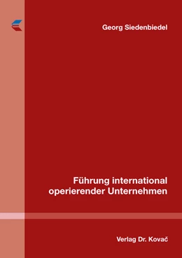 Abbildung von Siedenbiedel | Führung international operierender Unternehmen | 1. Auflage | 2016 | 457 | beck-shop.de