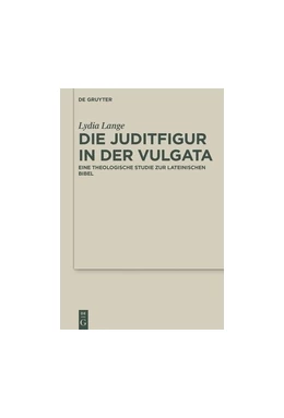 Abbildung von Lange | Die Juditfigur in der Vulgata | 1. Auflage | 2016 | 36 | beck-shop.de