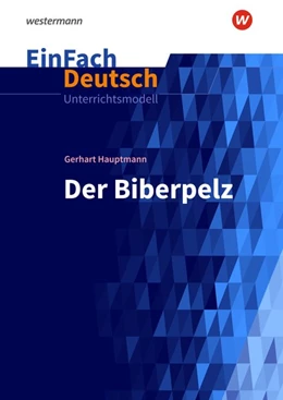 Abbildung von Hauptmann | Der Biberpelz: Gymnasiale Oberstufe. EinFach Deutsch Unterrichtsmodelle | 1. Auflage | 2021 | beck-shop.de