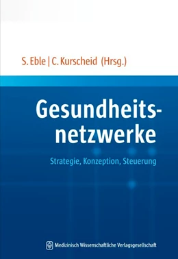 Abbildung von Eble / Kurscheid | Gesundheitsnetzwerke | 1. Auflage | 2016 | beck-shop.de
