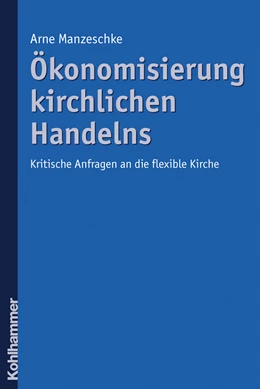 Abbildung von Manzeschke | Ökonomisierung kirchlichen Handelns | 1. Auflage | 2026 | beck-shop.de