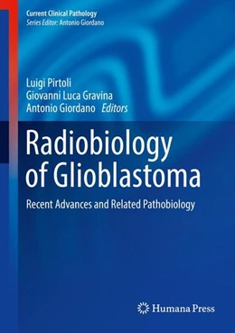 Abbildung von Pirtoli / Gravina | Radiobiology of Glioblastoma | 1. Auflage | 2016 | beck-shop.de