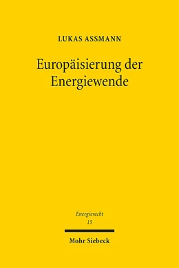 Abbildung von Assmann | Europäisierung der Energiewende | 1. Auflage | 2016 | 15 | beck-shop.de
