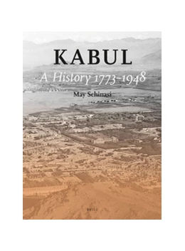 Abbildung von Schinasi | Kabul: a History 1773-1948 | 1. Auflage | 2016 | beck-shop.de