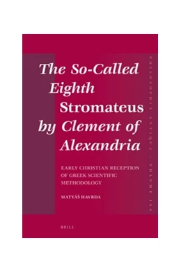 Abbildung von Havrda | The So-Called Eighth <i>Stromateus</i> by Clement of Alexandria | 1. Auflage | 2016 | 144 | beck-shop.de