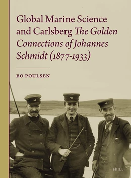 Abbildung von Poulsen | Global Marine Science and Carlsberg - The Golden Connections of Johannes Schmidt (1877-1933) | 1. Auflage | 2016 | beck-shop.de