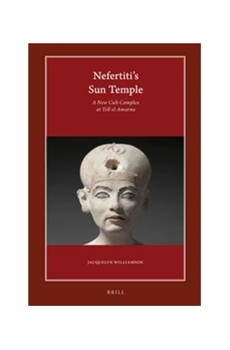 Abbildung von Williamson | Nefertiti’s Sun Temple (2 vols.) | 1. Auflage | 2016 | 2 | beck-shop.de