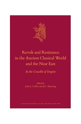 Abbildung von Collins / Manning | Revolt and Resistance in the Ancient Classical World and the Near East | 1. Auflage | 2016 | 85 | beck-shop.de