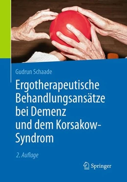 Abbildung von Schaade | Ergotherapeutische Behandlungsansätze bei Demenz und dem Korsakow-Syndrom | 2. Auflage | 2016 | beck-shop.de