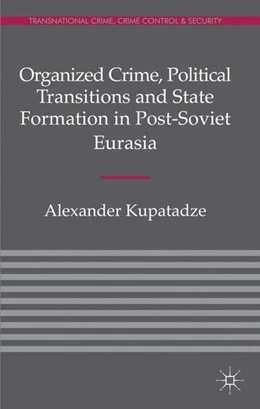 Abbildung von Kupatadze | Organized Crime, Political Transitions and State Formation in Post-Soviet Eurasia | 1. Auflage | 2012 | beck-shop.de
