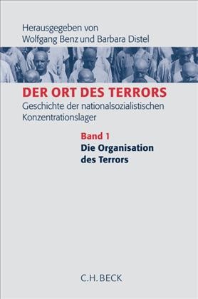 Cover: Benz, Wolfgang / Distel, Barbara, Die Organisation des Terrors