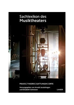 Abbildung von Jacobshagen / Schmierer | Sachlexikon des Musiktheaters | 1. Auflage | 2016 | beck-shop.de
