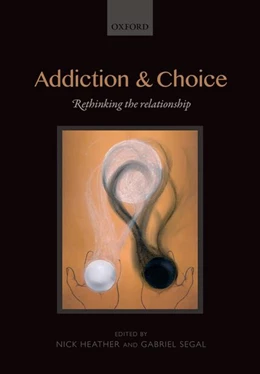 Abbildung von Heather / Segal | Addiction and Choice | 1. Auflage | 2016 | beck-shop.de