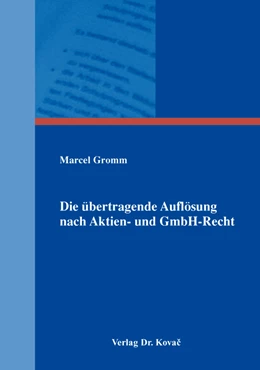 Abbildung von Gromm | Die übertragende Auflösung nach Aktien- und GmbH-Recht | 1. Auflage | 2016 | 201 | beck-shop.de
