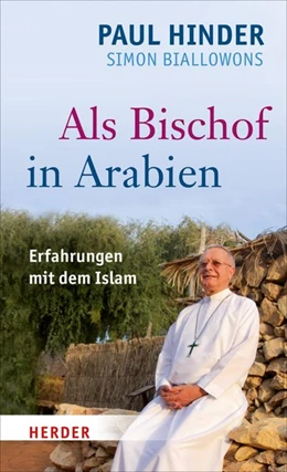 Abbildung von Biallowons / Hinder | Als Bischof in Arabien | 1. Auflage | 2016 | beck-shop.de