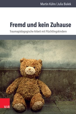 Abbildung von Kühn / Bialek | Fremd und kein Zuhause | 1. Auflage | 2017 | beck-shop.de