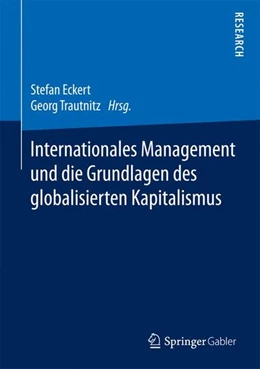 Abbildung von Eckert / Trautnitz | Internationales Management und die Grundlagen des globalisierten Kapitalismus | 1. Auflage | 2016 | beck-shop.de