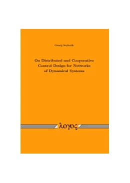 Abbildung von Seyboth | On Distributed and Cooperative Control Design for Networks of Dynamical Systems | 1. Auflage | 2016 | beck-shop.de