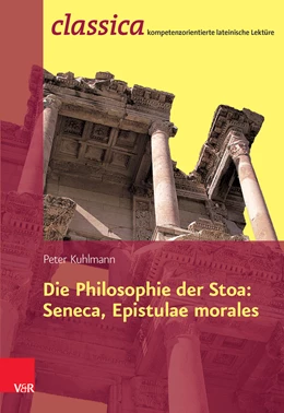 Abbildung von Kuhlmann | Die Philosophie der Stoa: Seneca, Epistulae morales | 1. Auflage | 2016 | beck-shop.de